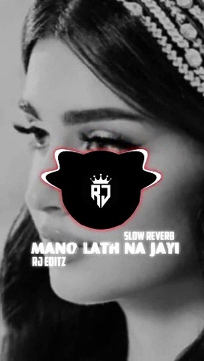 Mano_Lath_Na_Jai_[Slowed+Reverb]_Punjabi_Song720p