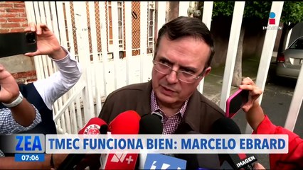 Marcelo Ebrard asegura que el T-MEC funcionó bien durante la administración de López Obrador