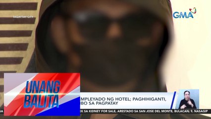 Suspek sa pagpatay sa 3 tao sa hotel sa Tagaytay City, sumuko na | Unang Balita