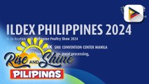 Higit 160 exhibitors, lalahok sa Philippine Poultry Show and ILDEX Philippines 2024