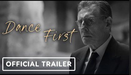 Dance First | Official Trailer - Gabriel Byrne