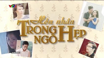HÔN NHÂN TRONG NGÕ HẸP - TẬP 19 | VTV3 | VTV 2015 | VTV1 VERSION 2024