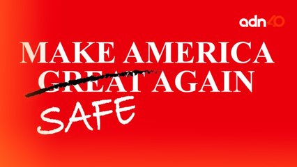 "Haz a América Segura de Nuevo" ¿El nuevo lema de los republicanos?I República Mx