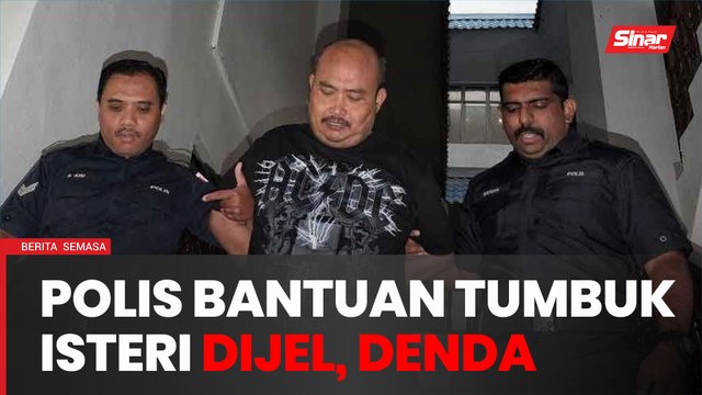 Polis bantuan tumbuk isteri dijel dua minggu, denda RM2,000