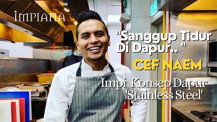"Sanggup Tidur Di Dapur," Cef Naem Impi Konsep Dapur Industri 'Stainless Steel'