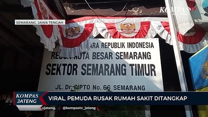Sempat Viral, Pemuda Rusak Rumah Sakit Ditangkap