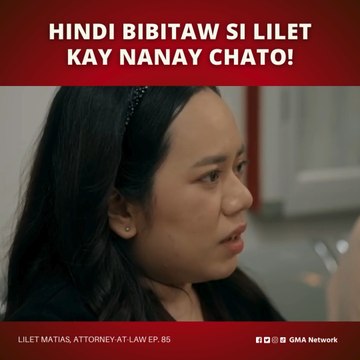 Lilet Matias, Attorney-at-Law: Lilet, patuloy na lalaban para kay Nanay Chato! (Episode 85)