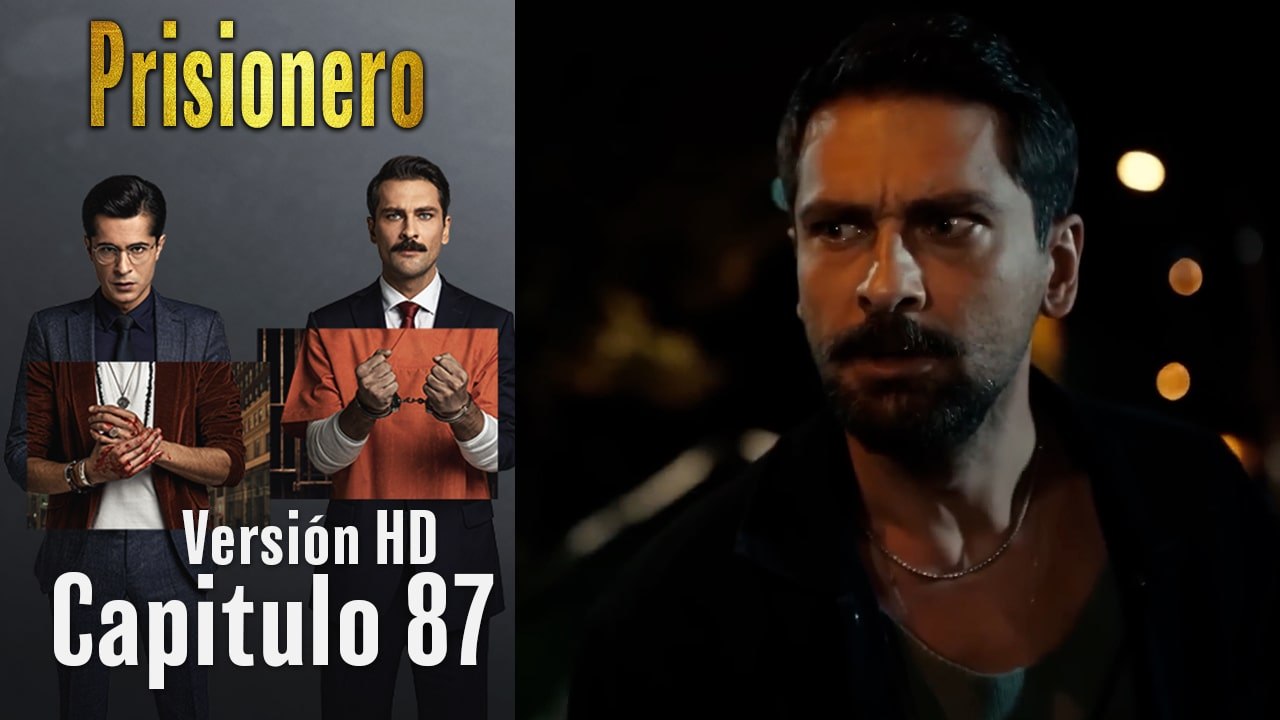 Prisionero Capitulo 87 (Versión HD)