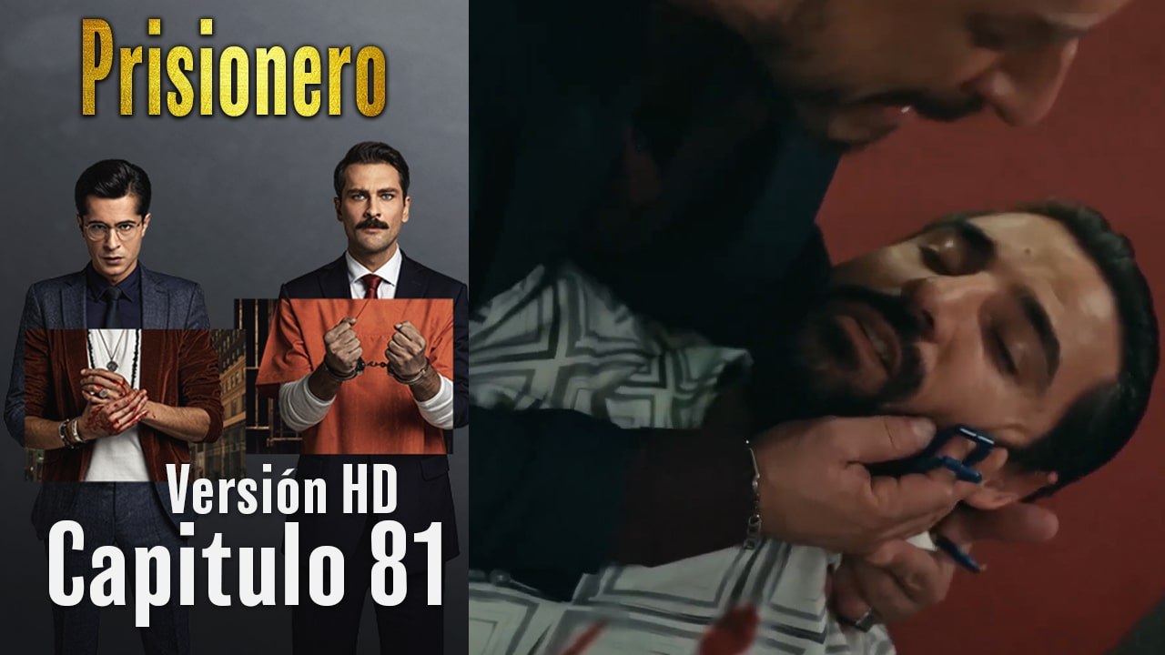 Prisionero Capitulo 81 (Versión HD)