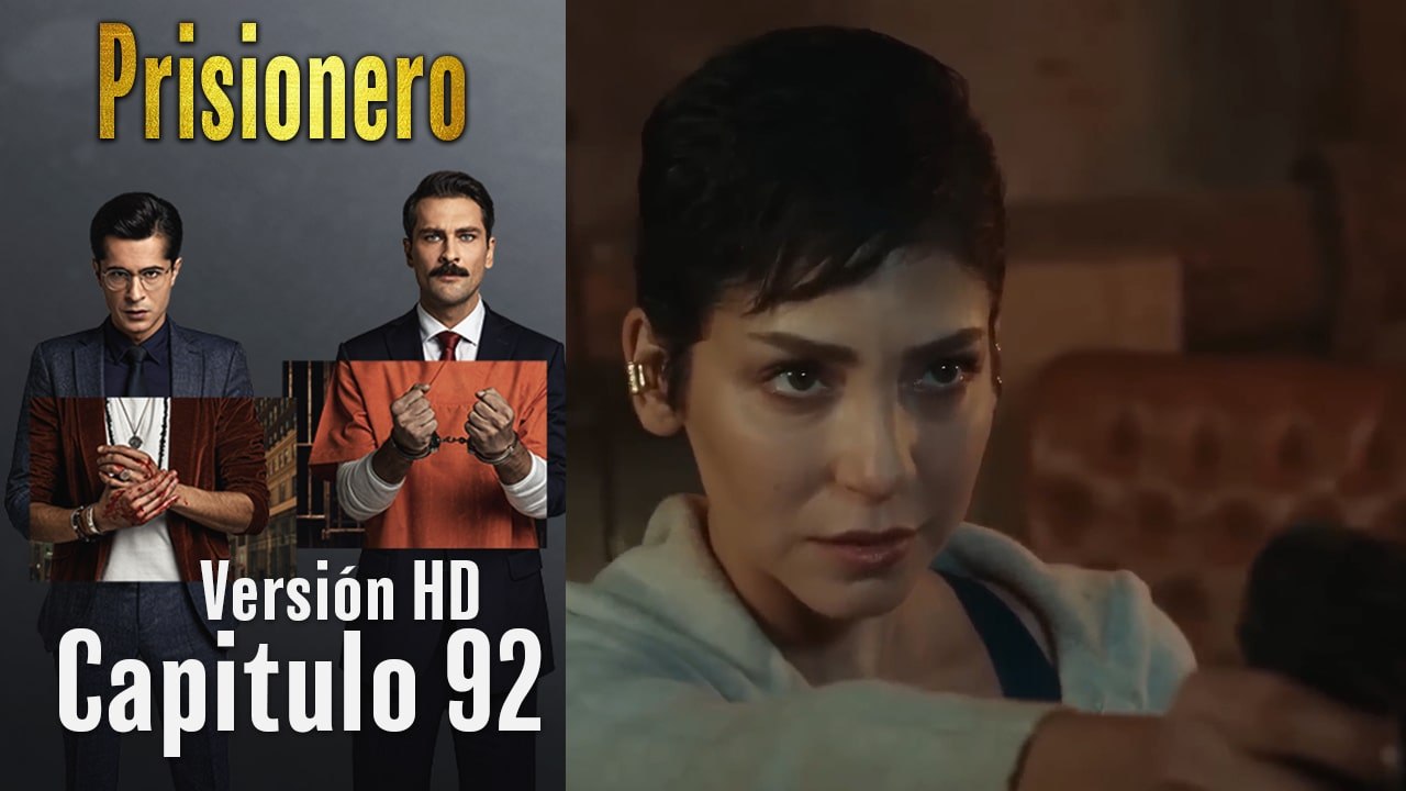 Prisionero Capitulo 92 (Versión HD)