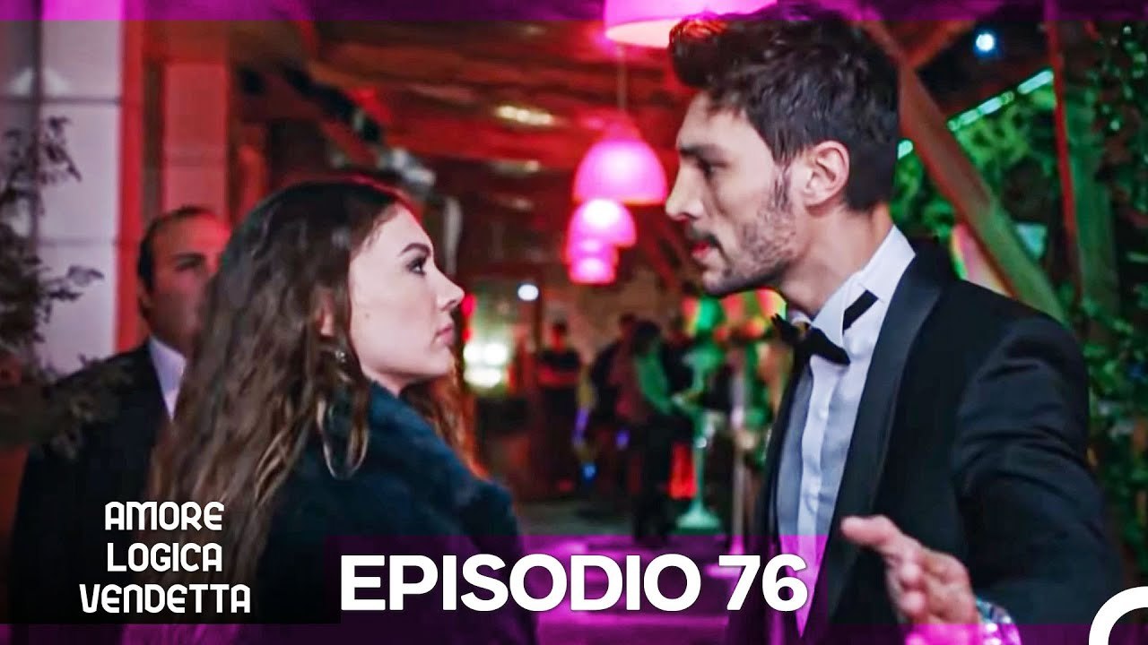 Amore Logica Vendetta Episodio 76