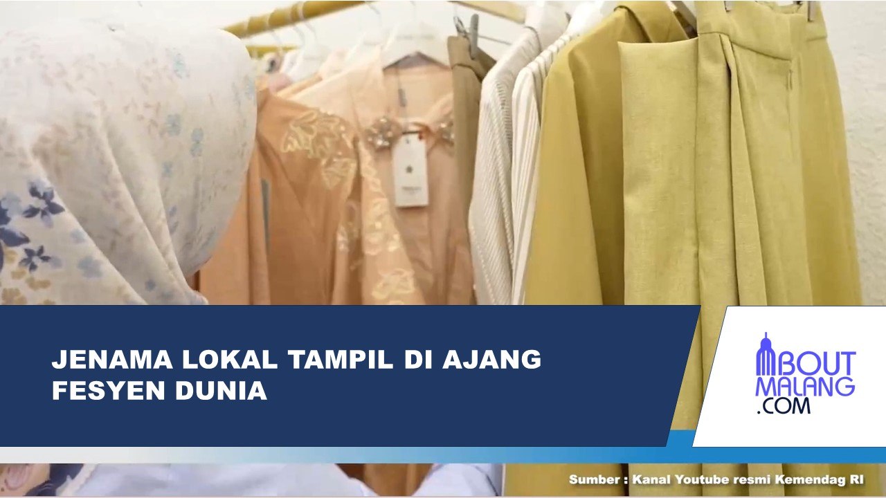 JENAMA LOKAL TAMPIL DI AJANG FESYEN DUNIA BERKAT JAKARTA MUSLIM FASHION WEEK