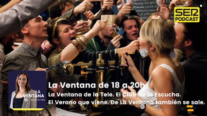 La Ventana de la Tele. El Club de la Escucha. El Verano que viene. De La Ventana también se sale.