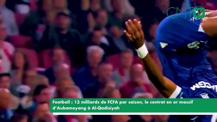 [#Reportage] Football : 13 milliards de FCFA par saison, le contrat en or massif d’Aubameyang à Al-Qadisiyah