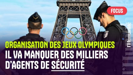 Sécurité des JO : des milliers d'agents vont manquer