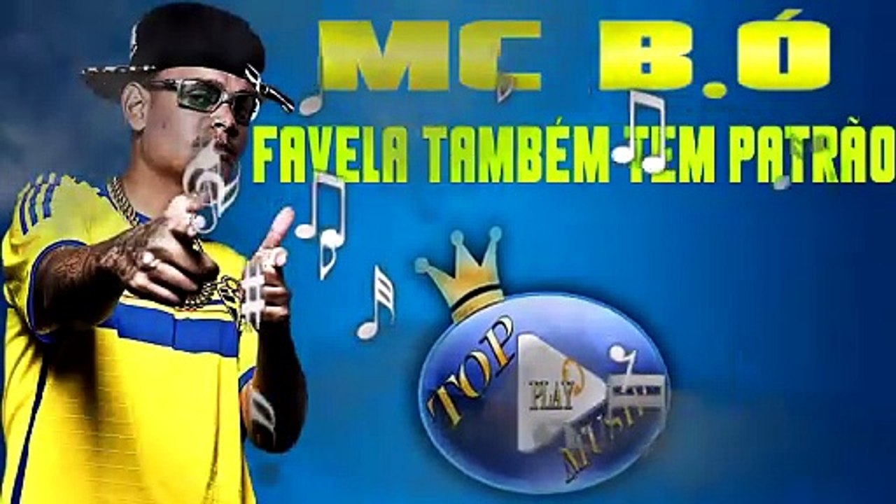 MC B.Ó - FAVELA TAMBÉM TEM PATRÃO ♪(DOWNLOAD)♫