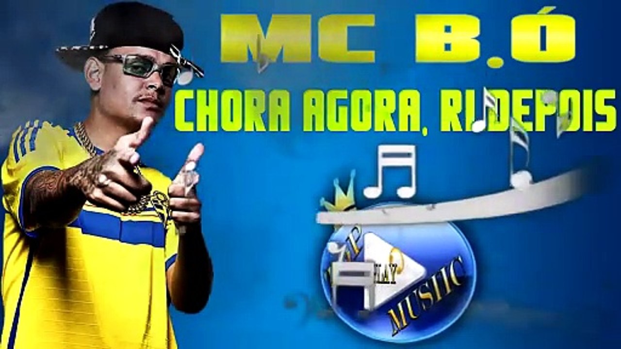MC B.Ó - CHORA AGORA, RI DEPOIS ♪(DOWNLOAD)♫