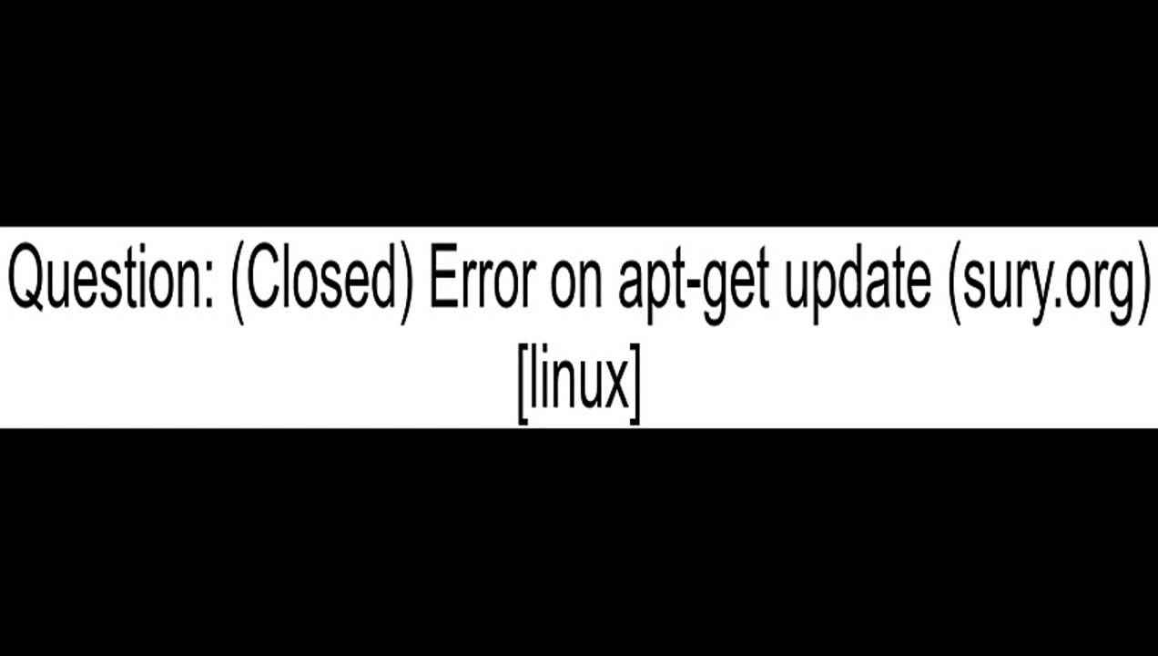 (Closed) Error on apt-get update (sury.org) [linux]