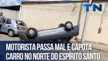Motorista passa mal e capota carro no Norte do Espírito Santo
