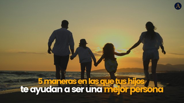 5 maneras en las que tus hijos te ayudan a ser una mejor persona
