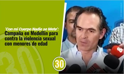 Con mi Cuerpo Nadie se Mete' Campaña en Medellín para contra la violencia sexual con menores de edad
