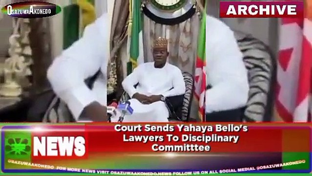 Court Sends Yahaya Bello's Lawyers To Disciplinary Committee ~ OsazuwaAkonedo