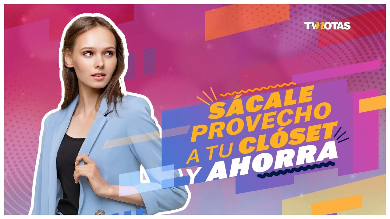 Sácale provecho a tu clóset y ahorra