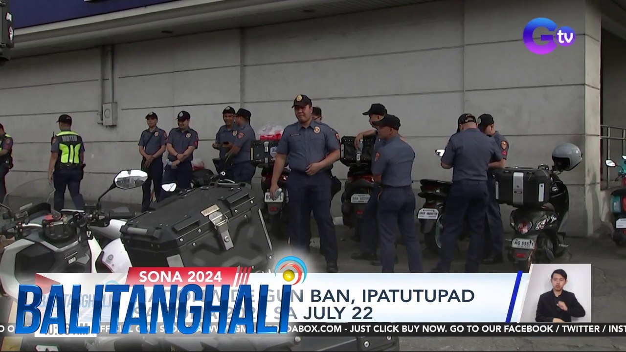 Nationwide gun ban, ipatutupad sa SONA 2024 sa July 22 | Balitanghali