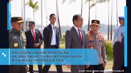 Presiden Jokowi Bertolak ke Abu Dhabi Perkuat Hubungan Bilateral Indonesia - Pea