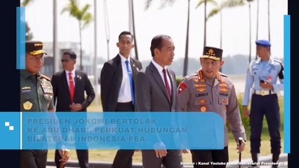 Presiden Jokowi Bertolak ke Abu Dhabi,  Perkuat Hubungan Bilateral Indonesia-PEA