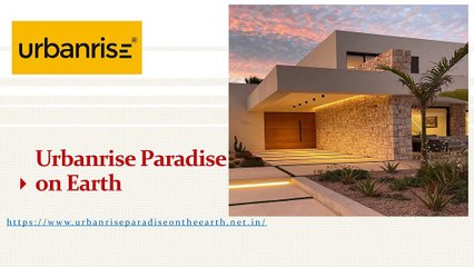 Urbanrise Paradise On Earth Wide Range of Options