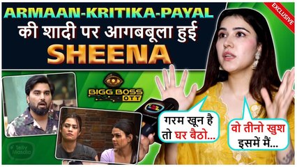 Sheena Bajaj's Lashes Out At Armaan-Kritika-Payal, Calls Lovekesh SPINELESS, Dislikes Shivani BBOTT 3