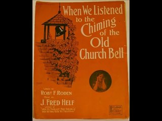 Manuel Romain - When We Listened To The Chiming Of The Old Church Bell (1909)