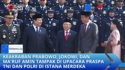 Keakraban Prabowo, Jokowi, dan Ma'ruf Amin Tampak di Upacara Prasetya Perwira  TNI dan POLRI di Istana Merdeka
