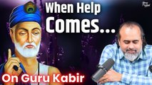 When help comes, just don’t resist || Acharya Prashant, on Guru Kabir (2019)