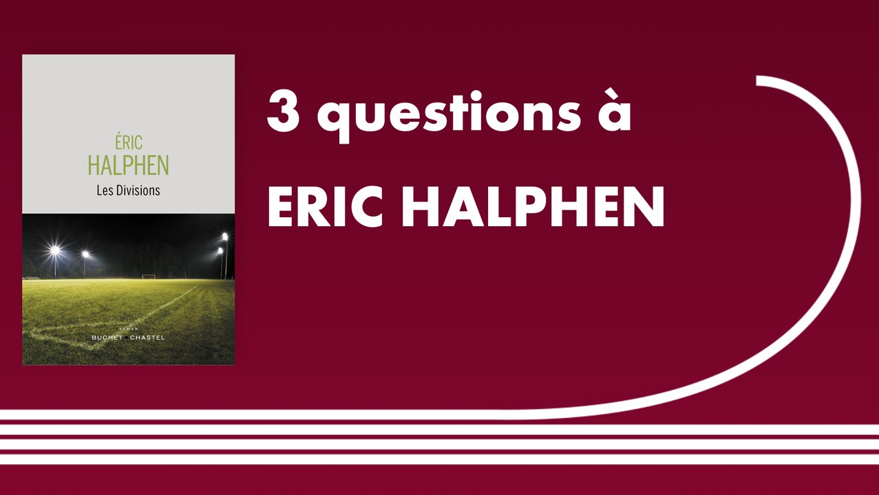 Trois questions à Éric Halphen | Les Divisions