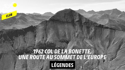 Legende - 1962, Col de la Bonette, une route au sommet de l'Europe