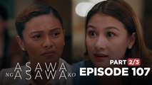 Asawa Ng Asawa Ko: Shaira admits to Leslie her secret offense! (Episode 107 - Part 2/3)