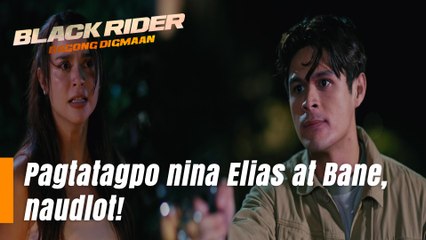 Black Rider: Pagtatagpo nina Elias at Bane, naudlot! (Episode 182)