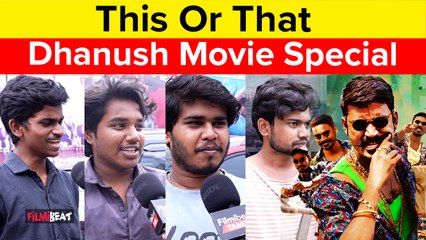 " என்ன படமா இருந்தாலும் VIP படம் தான் Best " | This or That | Dhanush Movie | Filmibeat Tamil