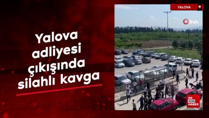 Yalova adliyesi çıkışında silahlı kavga