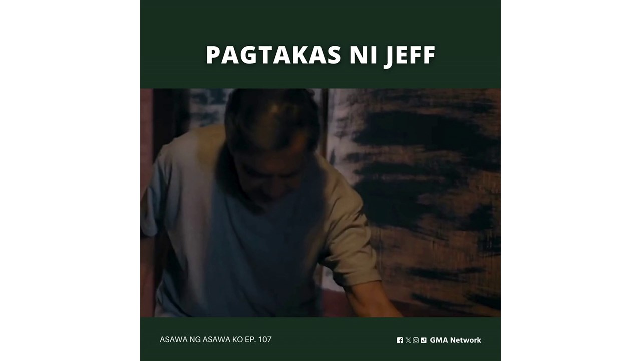 Asawa Ng Asawa Ko: Pagtakas ni Jeff (Episode 107)