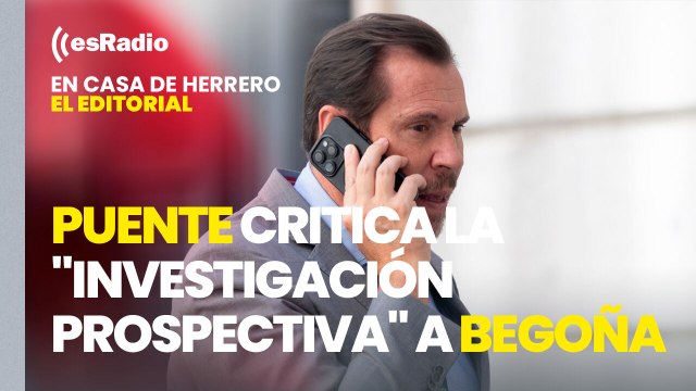 Editorial Leticia Vaquero: Puente critica la investigación prospectiva a Begoña Gómez