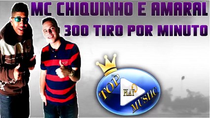 MC CHIQUINHO & AMARAL - 300 TIROS POR MINUTO ♪(LETRA+DOWNLOAD)♫
