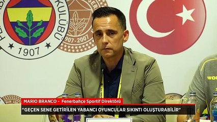 Fenerbahçe Sportif Direktörü Mario Branco'dan yabancı kurlı ve transfer açıklaması