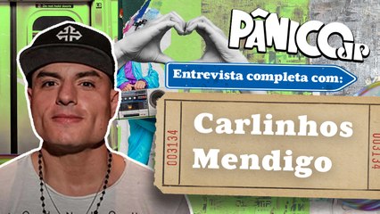 CARLINHOS MENDIGO DE VOLTA AO PÂNICO PARA FALAR TUDO SOBRE PRISÃO; ASSISTA À ÍNTEGRA