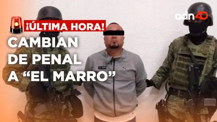 ¡Última Hora! "El Marro" líder del CSRL fue trasladado a penal federal Gómez Palacio, Durango