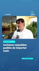 Lecheros respaldan pedido de importar maíz