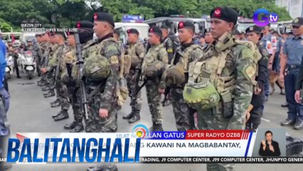 Mga pulis at iba pang kawani na magbabantay, na-deploy na | Balitanghali