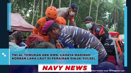 TNI AL Temukan ABK KMN. Cahaya Madinah Korban Laka Laut Di Perairan Sinjai Sulsel